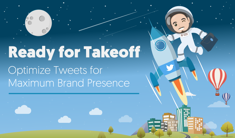 Ready for Takeoff: Optimize Tweets for Maximum Brand Presence - #infographic