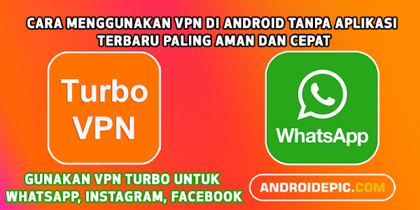 Cara Menggunakan VPN di Android Tanpa Aplikasi Terbaru Paling Aman dan Cepat