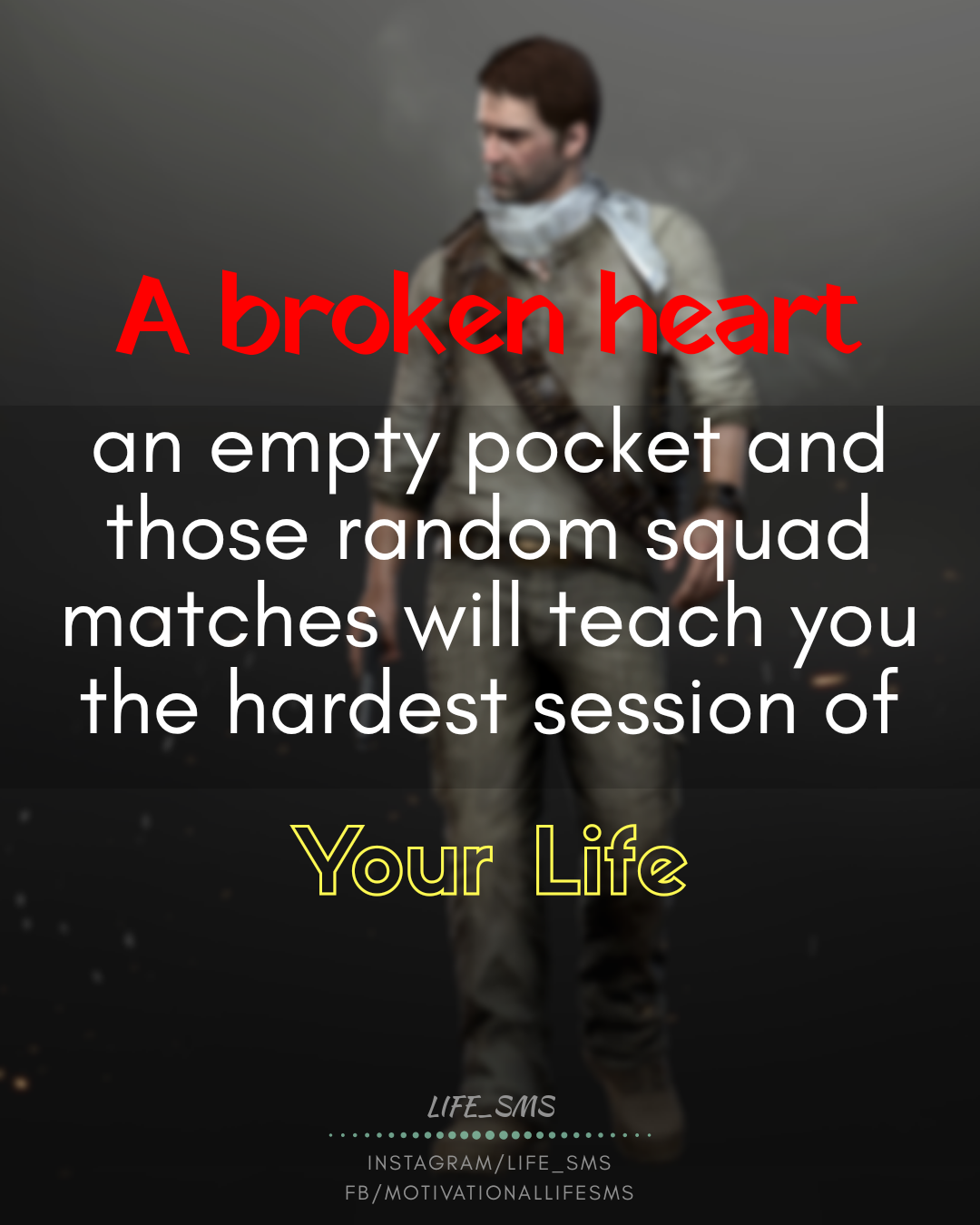 A broken heart pubg quotes