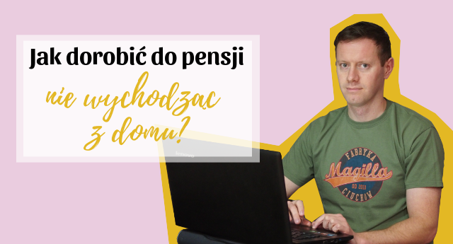 https://www.oszczedzaniepieniedzyblog.pl/2018/06/jak-dorobic-do-pensji-nie-wychodzac-z.html
