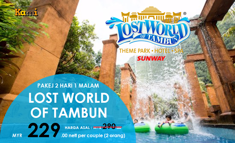 Pakej Lost World Of Tambun (Ipoh, Perak) Kami