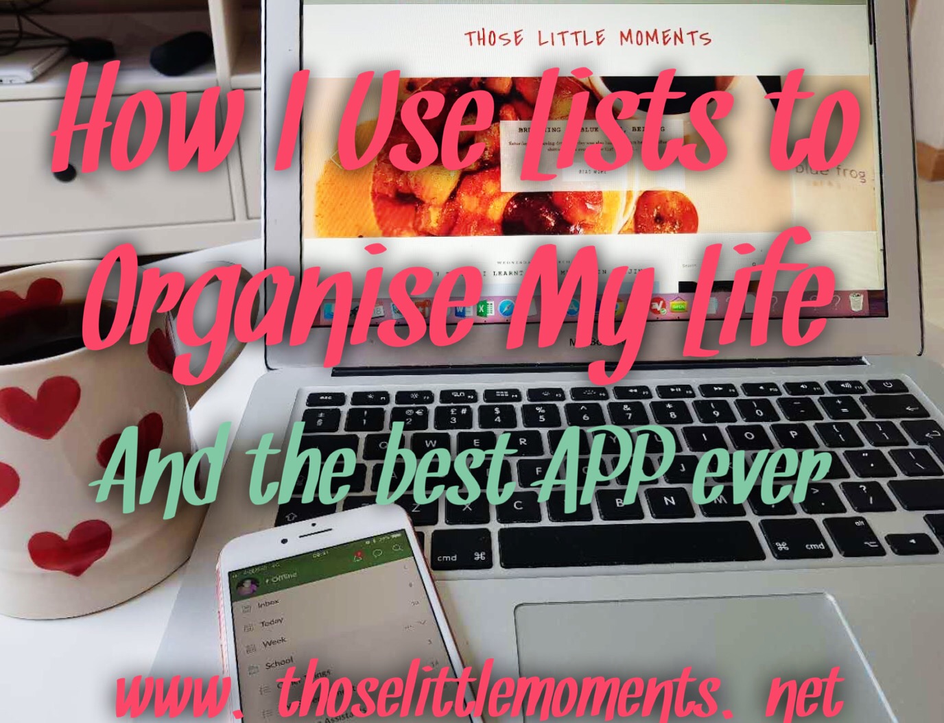 How to Use Lists to Organise Your Life (& Best APP Ever) Those Little