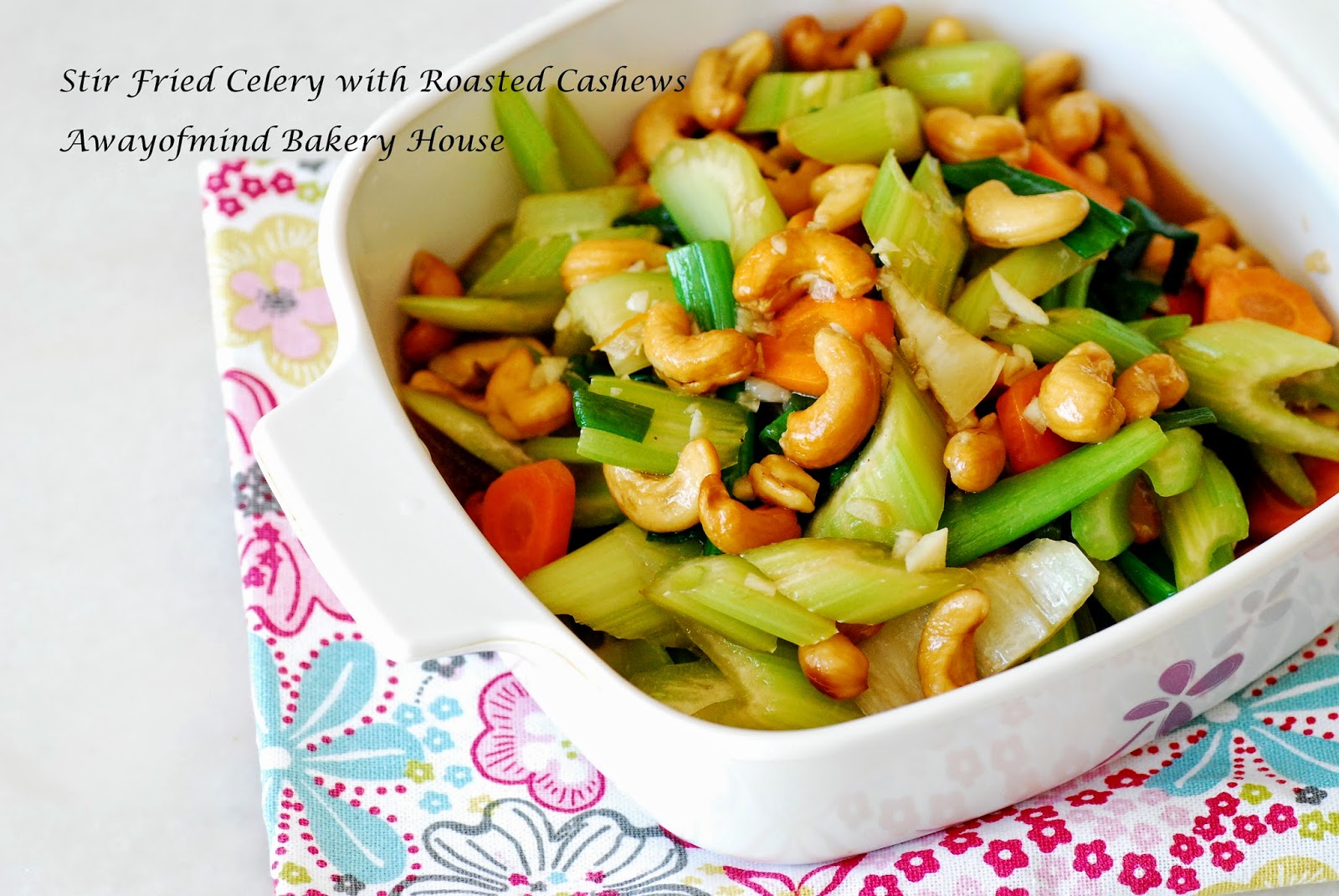 Awayofmind Bakery House Stir Fried Celery with Roasted Cashews