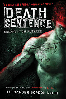 Death Sentence : Escape From Furnace #3 by Alexander Gordon Smith