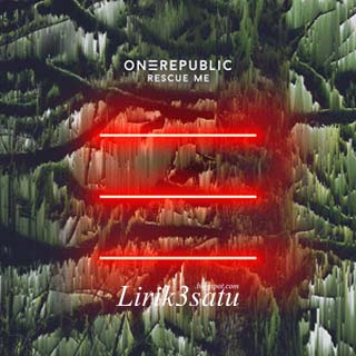 Lyrics OneRepublic - Rescue Me