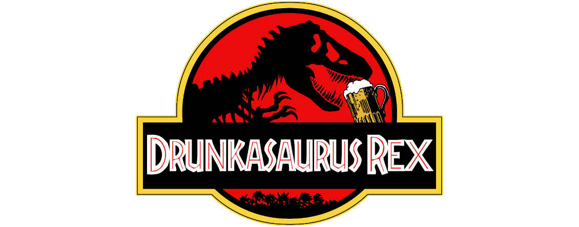 Drunkasaurus Rex