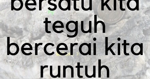 Bersatu Kita Teguh Bercerai Kita Runtuh Ngobrol Yuuk Bersatu Kita Teguh Bercerai Kita Runtuh Ngobrol Yuuk