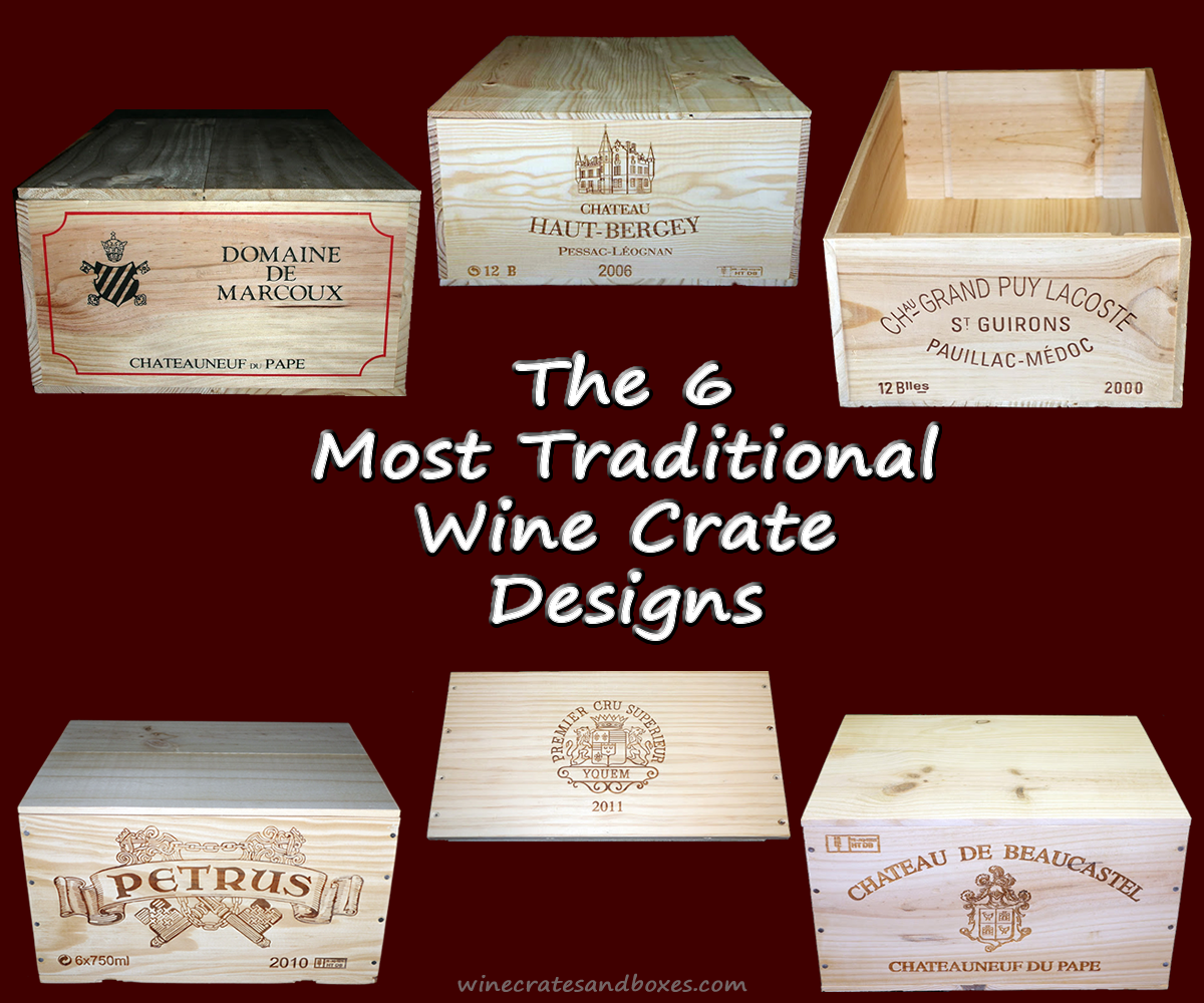 Wine Crates and Boxes The 6 Most Traditional Wine Crate Designs