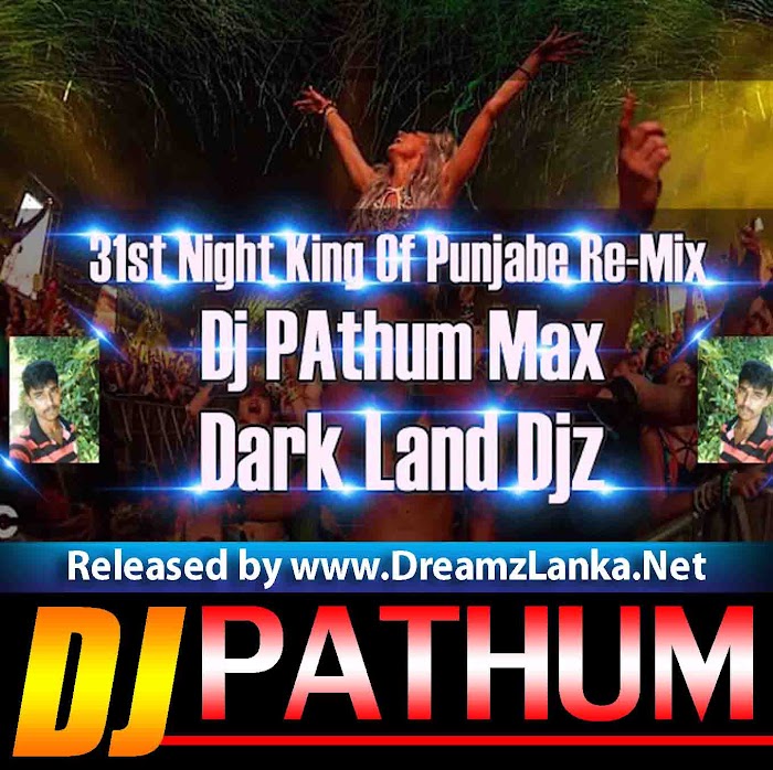 2018 31st Night King Of Punjabe Re-Mix Dj PAthum Max DLD
