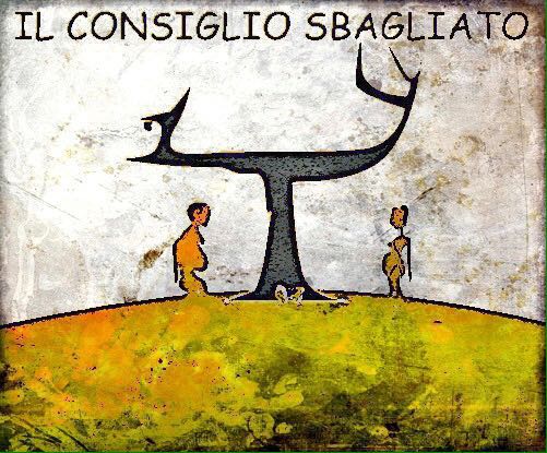 IL CONSIGLIO SBAGLIATO