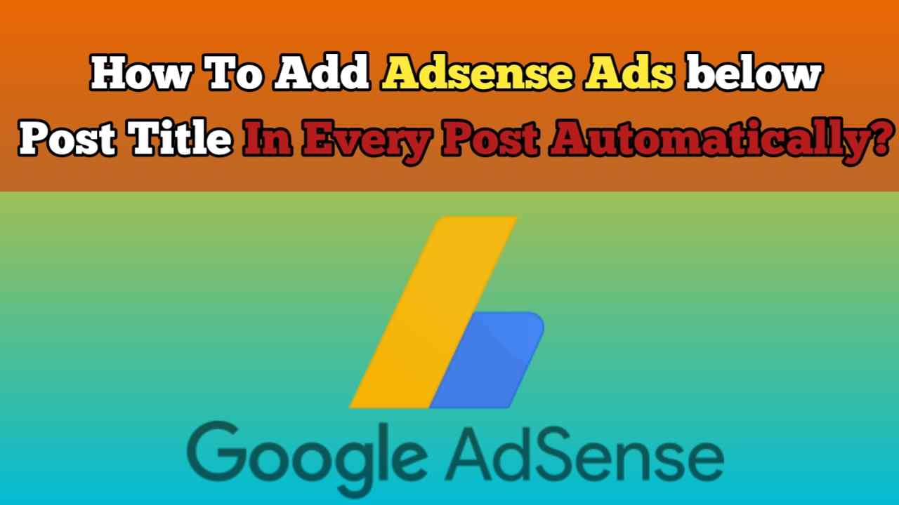 How to Add Adsense ads below every post title automatically How to Add Adsense ads below every post title automatically