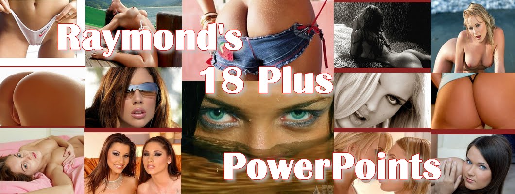 Raymond's 18 Plus PowerPoints
