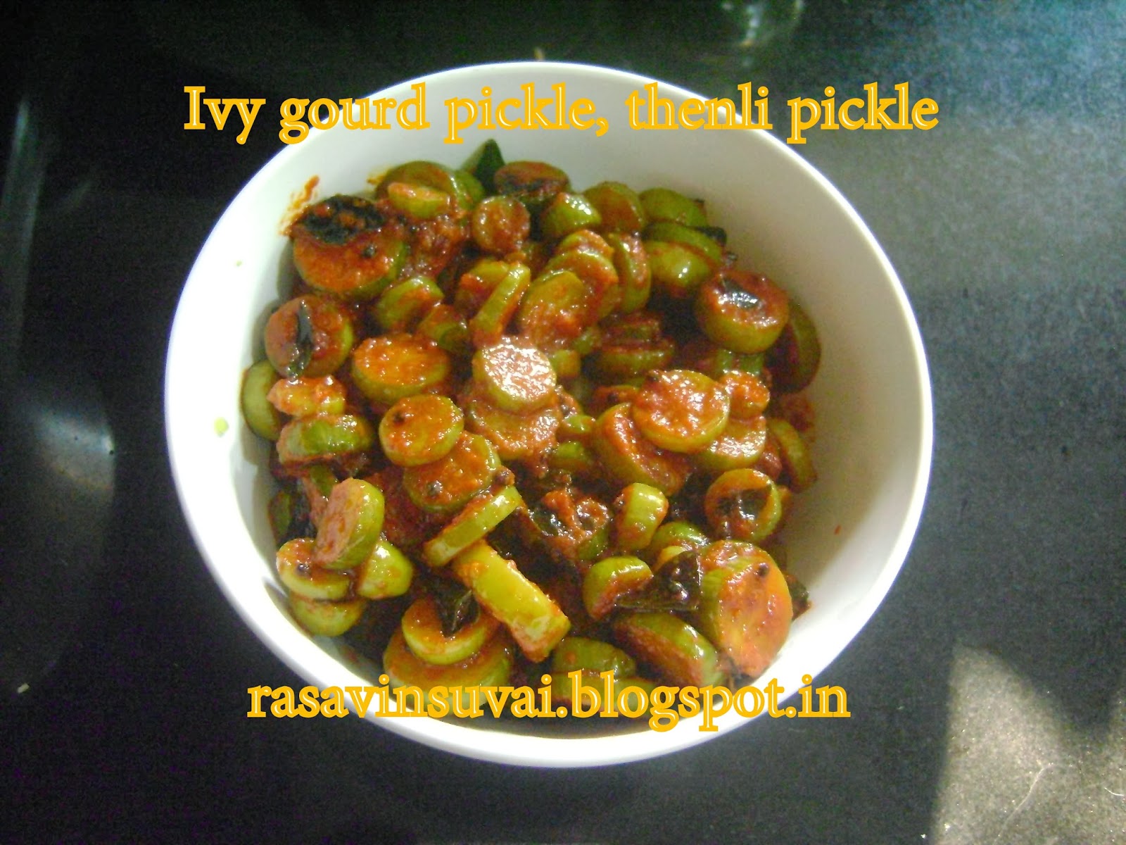 Raji Ramakrishnan IVY GOURD PICKLE, THENLI PICKLE, DONDAKAYA PICKLE, KOVAKKA PICKLE