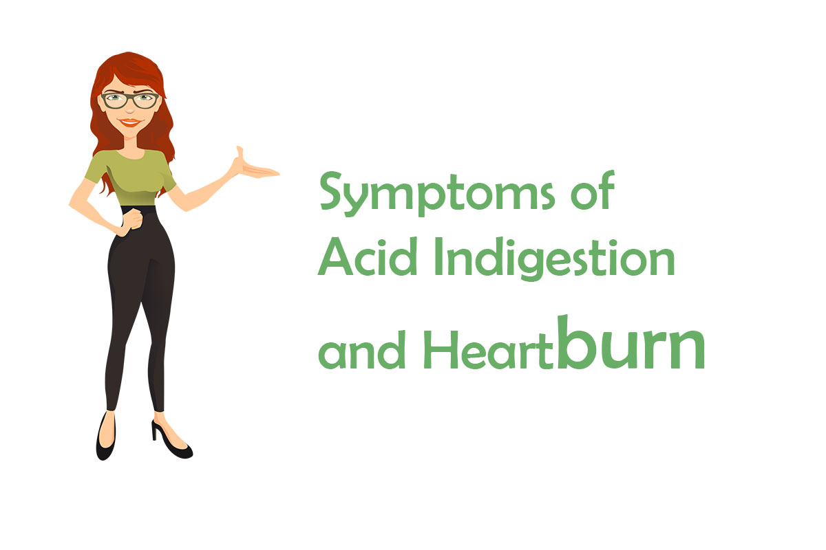 Symptoms of Acid Indigestion and Heartburn