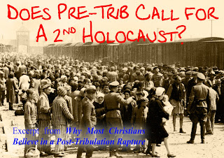Does Pre-Trib Call for a 2nd Holocaust? Read at Facebook
