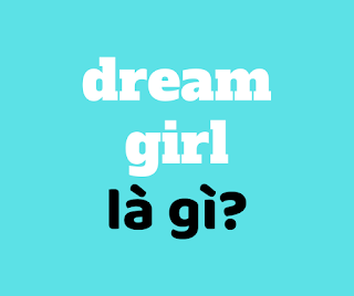 dream girl la gi
