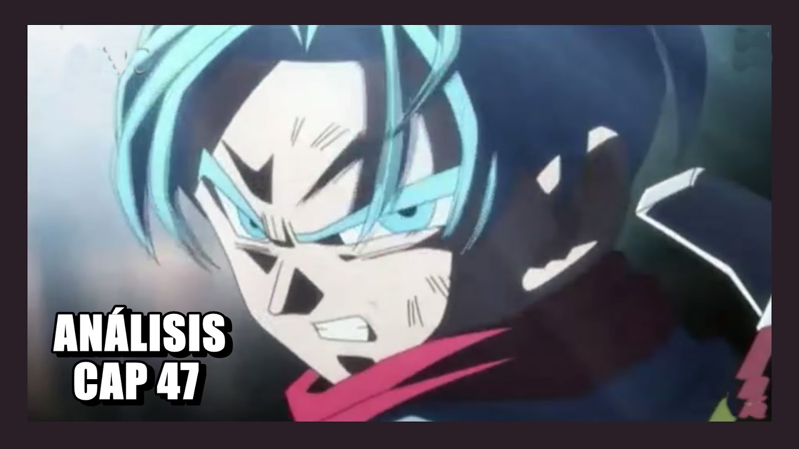 Análisis Capitulo 47 de Dragon Ball Super Inicio Arco de Trunks del