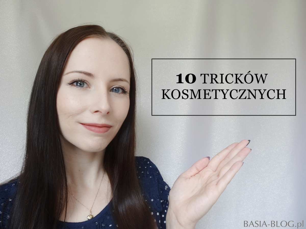 10 sprawdzonych tricków kosmetycznych