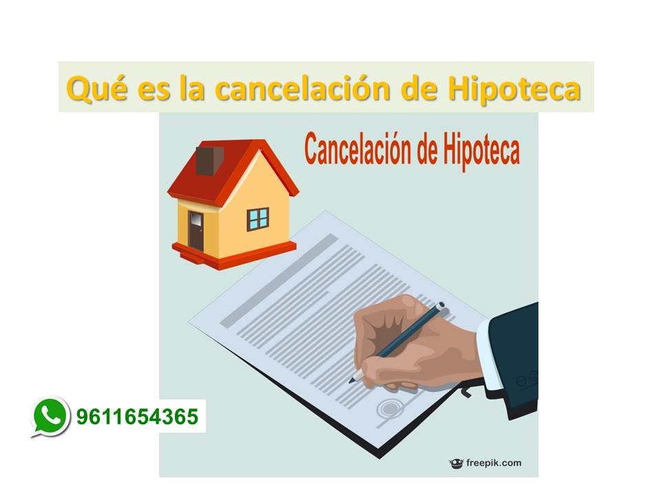 Cancelacion De Hipoteca Que Es