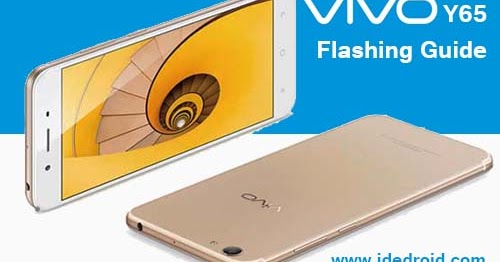 Cara Flashing Vivo Y65 Tested Firmware Free Download Ide