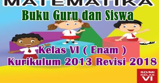 Download Buku Guru Dan Buku Siswa Matematika Kelas Vi Sd Mi Edisi Revisi 2018 Kurikulum 2013