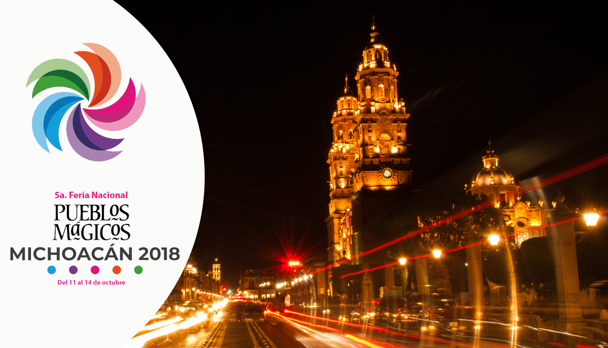 Morelia sede de la 5ª edición de la Feria Nacional de Pueblos Mágicos