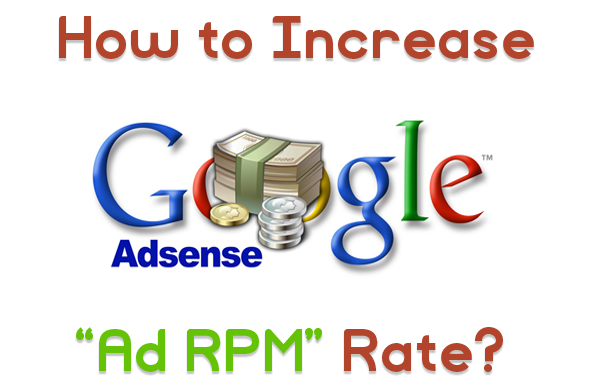 6 Ways to Increase Google Adsense Ad RPM and CPC Quickly!