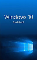 Windows 10 Guidebook: A tour into the future of computing