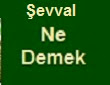 Şevval Ayı Ne Zaman Başlar Ne Zaman Biter 2015 Şevval Ayı Ne Zaman Başlar Ne Zaman Biter 2015