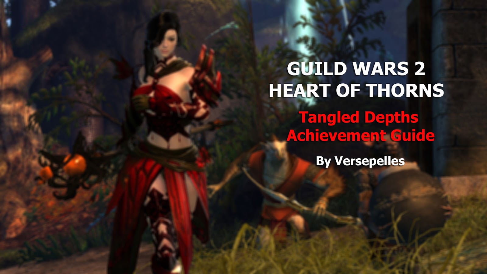 Guild Wars 2 Guild Wars 2 - Tangled Depths Achievement Guide by Versepelles