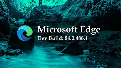 Microsoft Edge 84 is now available in the Dev channel with Shy UI in fullscreen mode and more
