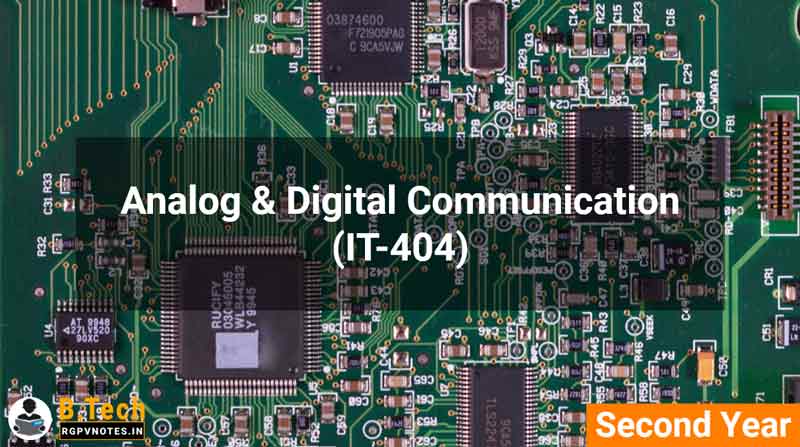 Analog & Digital Communication (IT-404) B.Tech RGPV notes AICTE flexible curricula Analog & Digital Communication (IT-404) B.Tech RGPV notes AICTE flexible curricula