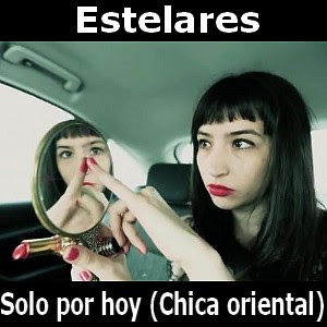 Estelares - Solo por hoy (Chica oriental) Letra y acordes de guitarra y piano