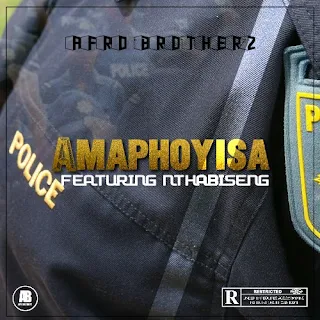 Afro Brotherz – Amaphoyisa (feat. Nthabiseng)