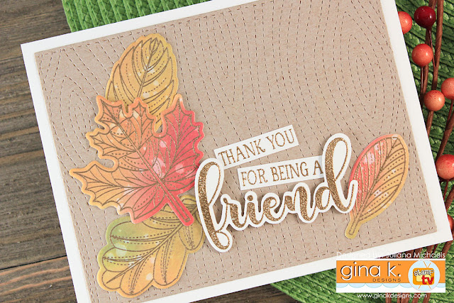 Thank You For Being A Friend Card by Juliana Michaels featuring Gina K Designs Stitched Leaves Stamp Set and Mini Kit