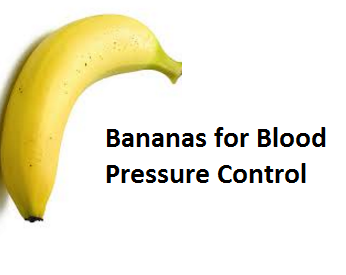 Health Benefits of Banana fruit - Bananas for Blood Pressure Control