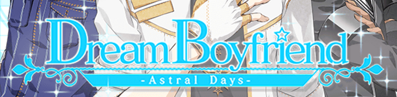 Dream Boyfriend Astral Days