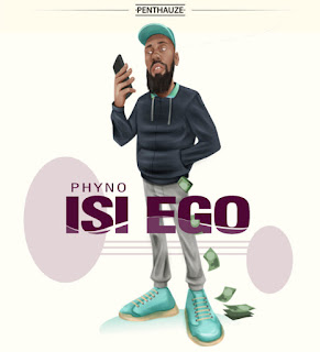 Phyno - Isi Ego (Prod. By Iam Beats)