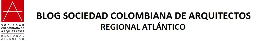 BLOG - SOCIEDAD COLOMBIANA DE ARQUITECTOS REGIONAL ATLANTICO