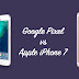 iPhone 7 VS Google Pixel : Battle of Best