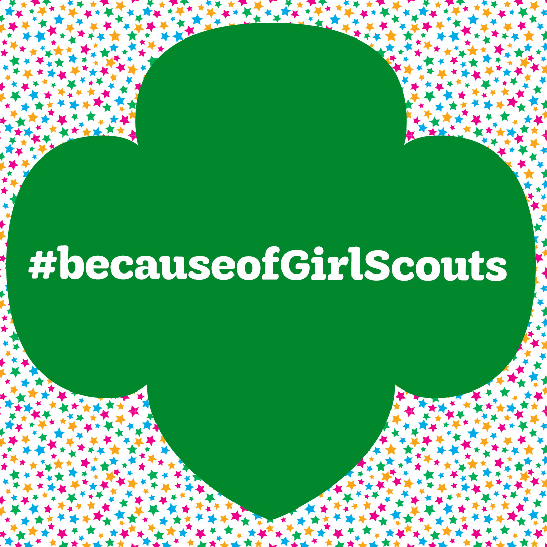 All of this...Because of Girl Scouts Girl Scout Blog