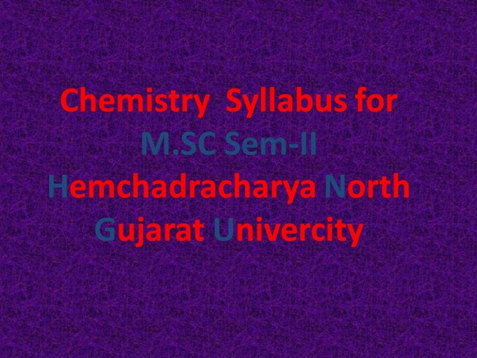 M.SC Sem-II Chemistry  Syllabus for Hemchadracharya North Gujarat Univercity