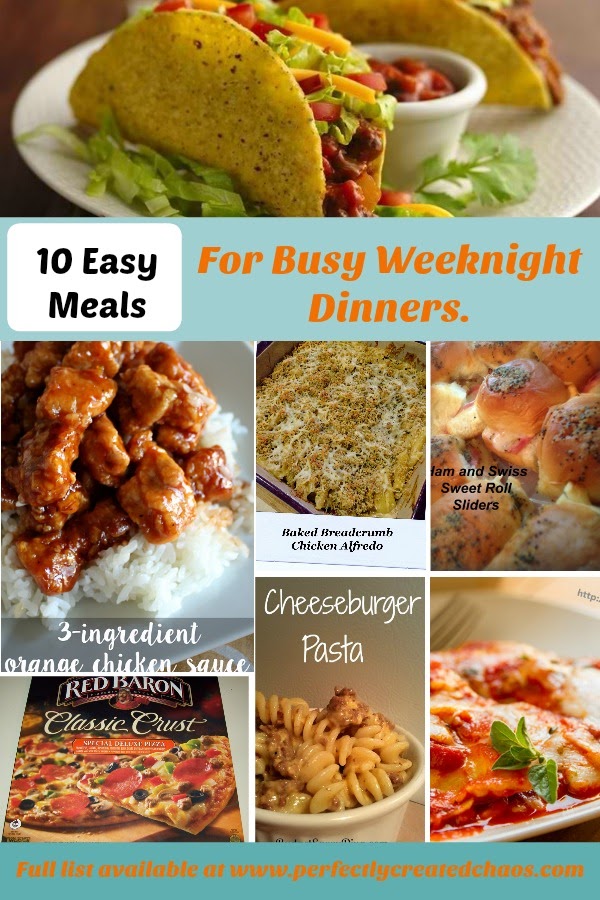 Perfectly Created Chaos!: 10 Easy Meals for Busy Weeknights