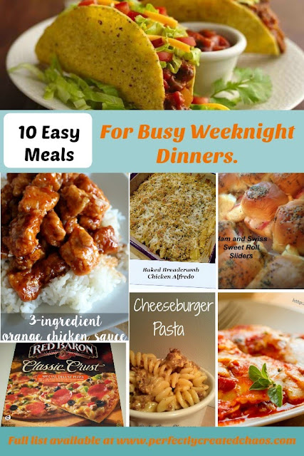 Perfectly Created Chaos!: 10 Easy Meals for Busy Weeknights