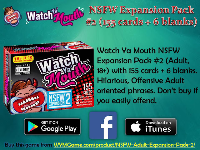 Watch Ya' Mouth NSFW Expansion Pack #2 (155 cards + 6 blanks)