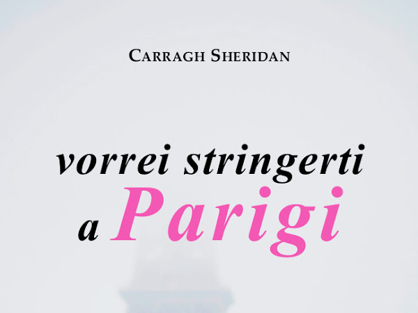 VORREI STRINGERTI A PARIGI, CARRAGH SHERIDAN. Presentazione