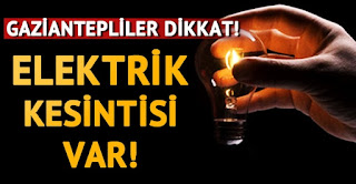gaziantepte elektrik kesintisi olacak yerler