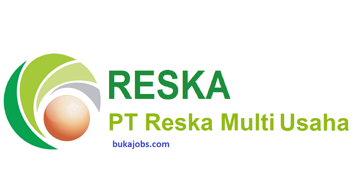 Lowongan Kerja Pt Reska Multi Usaha 2020 Bukajobs Com