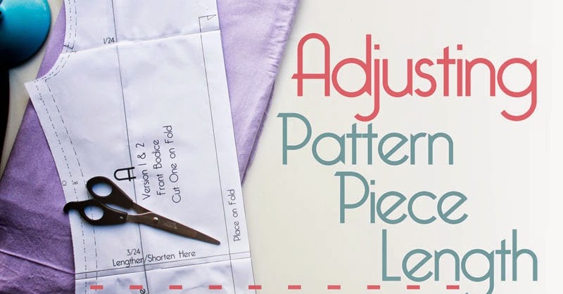 Adjusting Pattern Piece Length | Jennifer Lauren Handmade