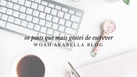 BLOGGER PARA BLOGGER | 16 Post Que Amei Escrever